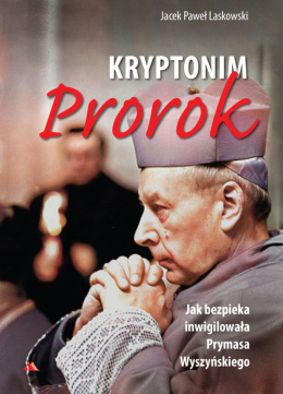 Kryptonim: Prorok – Jacek Paweł Laskowski