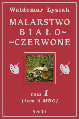Malarstwo biało-czerwone- TOM 1 - Waldemar Łysiak