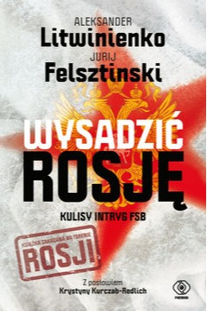 Wysadzić Rosję. Kulisy intryg FSB - Jurij Felsztinski, Aleksander Litwinienko