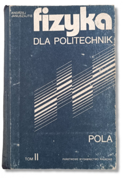 Fizyka dla politechnik - A. Januszajtis (antykwariat)