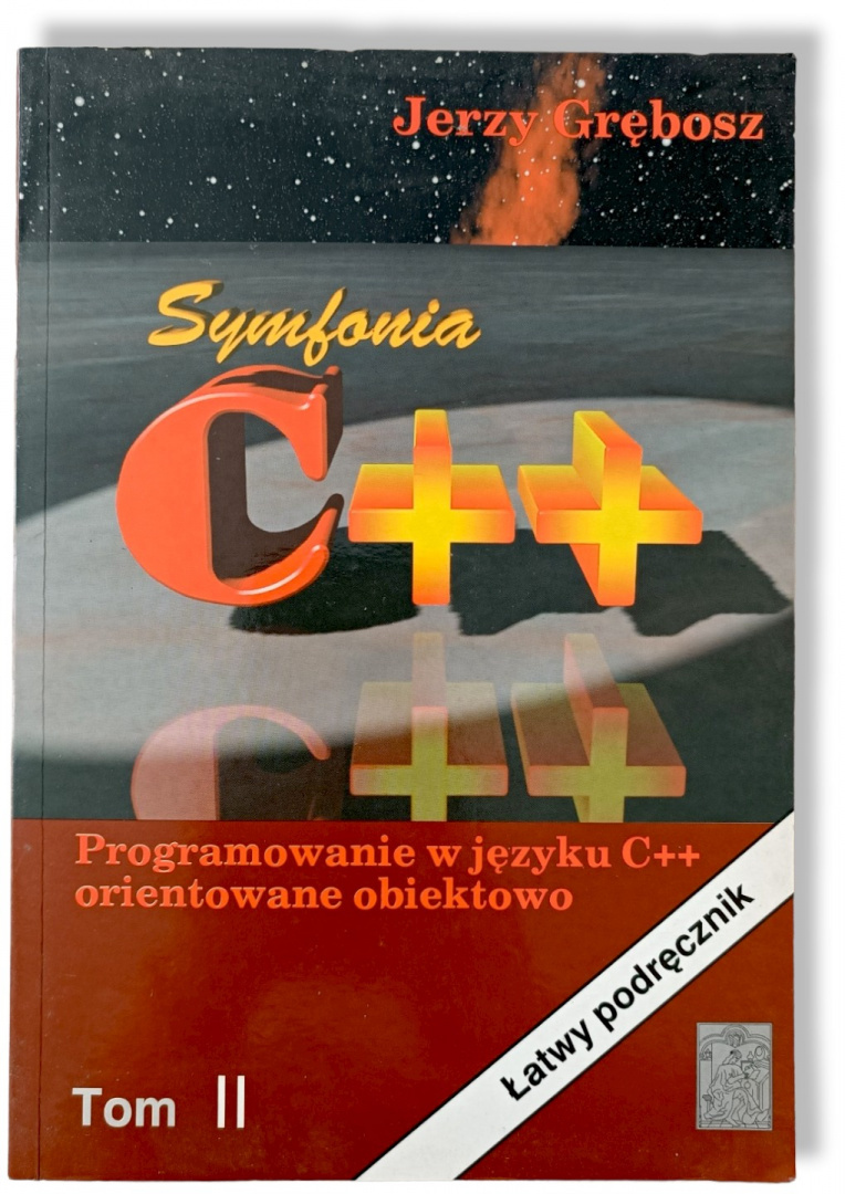 Symfonia C++. Programowanie w języku C++ orientowane obiektowo - Jerzy Grębosz (antykwariat)