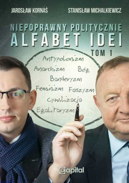 Alfabet Idei - Stanisław Michalkiewicz, Jarosław Kornaś