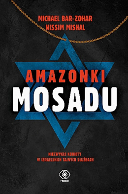 Amazonki Mosadu - Michael Bar-Zohar, Nissim Mishal - OUTLET