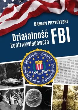 Działalność kontrwywiadowcza FBI - Damian Przybylski