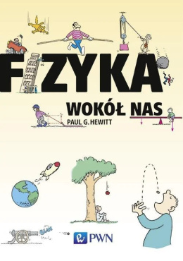 Fizyka wokół nas - Paul G. Hewitt