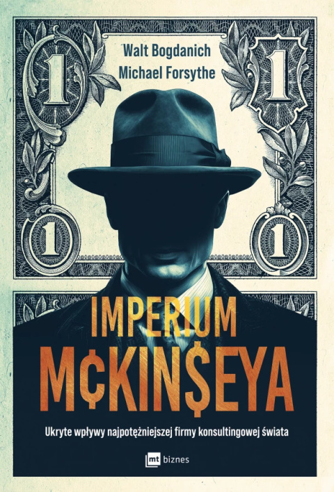 Imperium McKinseya. Ukryte wpływy najpotężniejszej firmy konsultingowej świata - Walt Bogdanich, Michael Forsythe