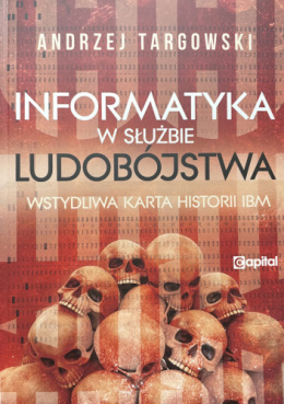 Informatyka w służbie ludobójstwa - prof. Andrzej Targowski