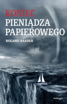 Koniec pieniądza papierowego - Roland Baader