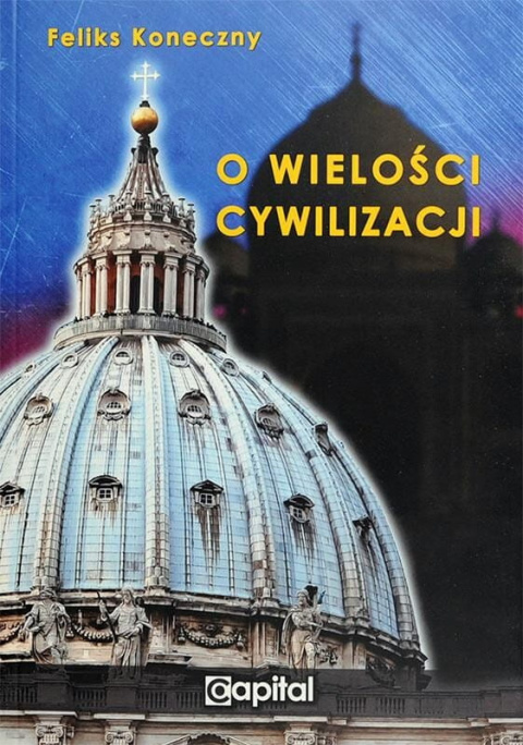 O wielości cywilizacji - Feliks Koneczny