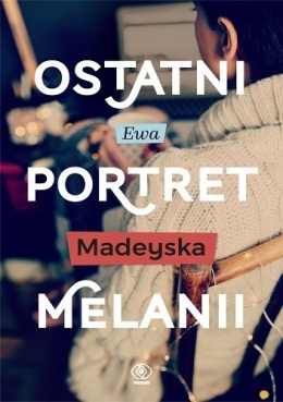 Ostatni portret Melanii - Ewa Madeyska (antykwariat)