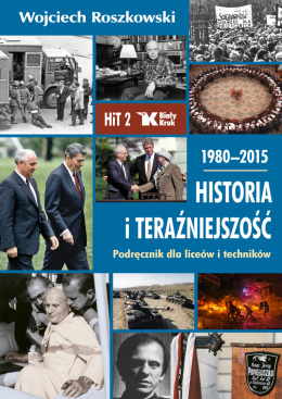 Historia i Teraźniejszość 1980-2015. Klasa 2. Podręcznik dla liceum i technikum