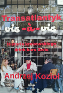 Transatlantyk Vis-a-Vis. Historia krakowskiego drink-baru Zwis - Andrzej Kozioł