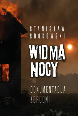 Widma nocy. Dokumentacja zbrodni - Stanisław Srokowski