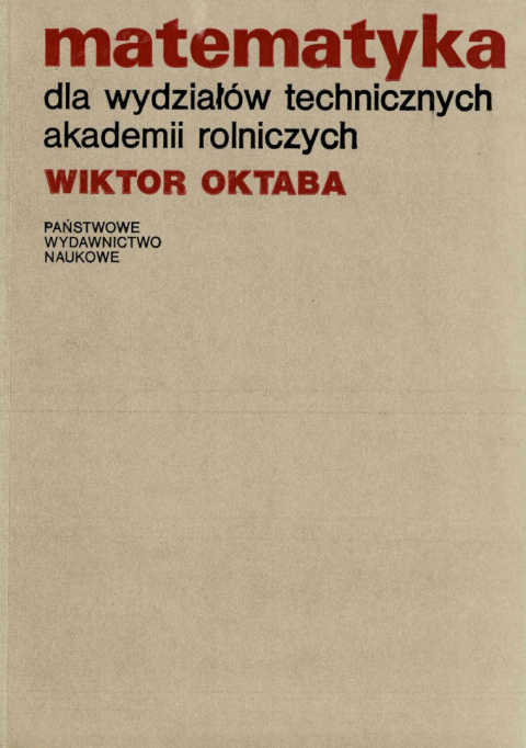 [ANTYKWARIAT] Matematyka do wydziałó technicznych akademii rolniczych - Wiktor Oktaba