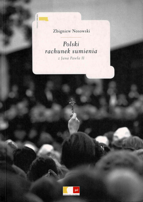 [ANTYKWARIAT] Polski rachunek sumienia z Jana Pawła II - Nosowski Zbigniew