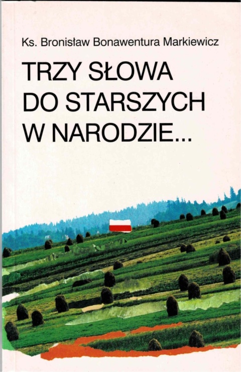 [ANTYKWARIAT] Trzy słowa do Starszych w Narodzie - ks. Bronisław Bonawentura Markiewicz