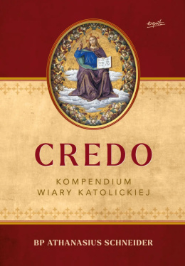 Credo. Kompendium wiary katolickiej - bp Athanasius Schneider