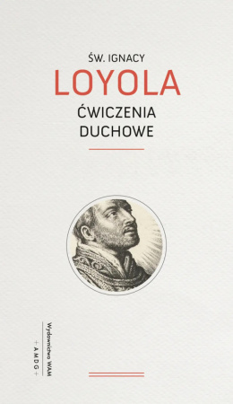 Ćwiczenia duchowe - Ignacy Loyola