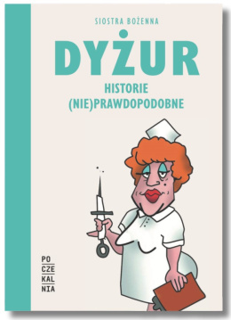 DYŻUR historie (nie)prawdopodobne - Siostra Bożenna