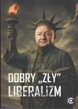 Dobry "zły" liberalizm - Stanisław Michalkiewicz