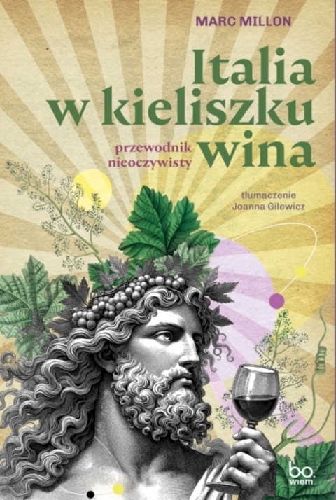 Italia w kieliszku wina. Przewodnik nieoczywisty - Marc Millon