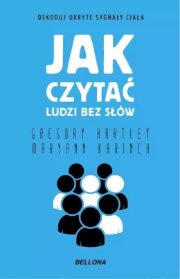 Jak czytać ludzi bez słów - Gregory Hartley, Maryann Karinch