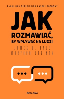 Jak rozmawiać by wpływać na ludzi - Maryann Karinch