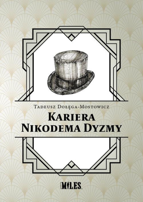 Kariera Nikodema Dyzmy - Tadeusz Dołęga-Mostowicz Kariera Nikodema Dyzmy - Tadeusz Dołęga-Mostowicz