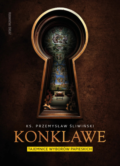 Konklawe. Tajemnice wyborów papieskich - ks. Przemysław Śliwiński Konklawe. Tajemnice wyborów papieskich - ks. Przemysław Śliwiński