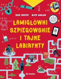 Łamigłówki szpiegowskie i tajne labirynty - Sam Smith, Kate Nolan