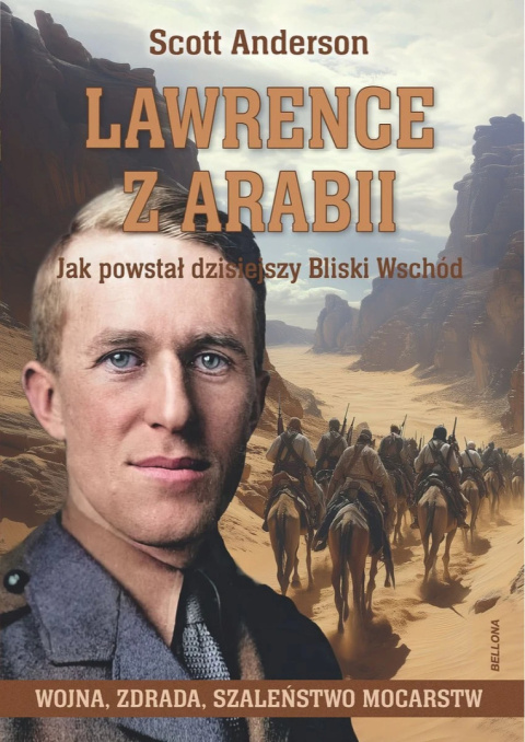 Lawrence z Arabii. Jak powstał dzisiejszy Bliski Wschód - Anderson Scott