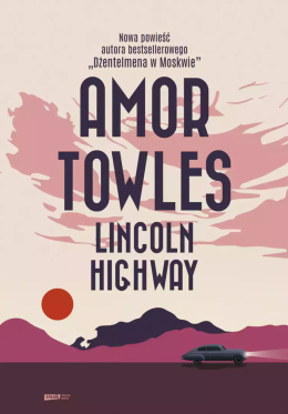 Lincoln Highway - Amor Towles