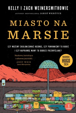 Miasto na Marsie. Czy możemy skolonizować kosmos [..] - K. Weinersmith, Z. Weinersmith