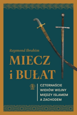 Miecz i bułat - Raymond Ibrahim