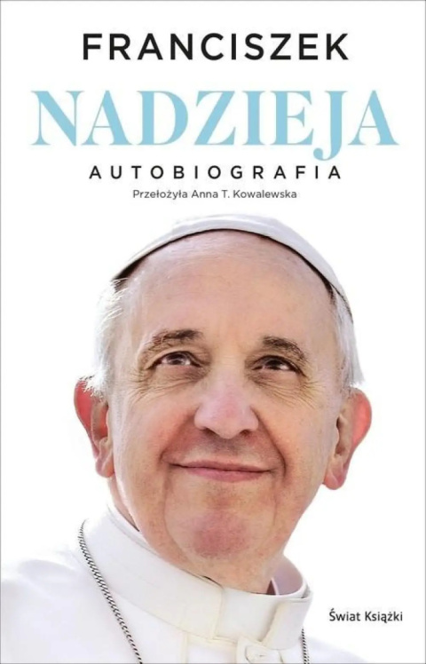 Nadzieja. Autobiografia - przełożyła: Anna T. Kowalewska Nadzieja. Autobiografia - przełożyła: Anna T. Kowalewska