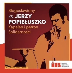[OUTLET] Błogosławiony ks. Jerzy Popiełuszko. Kapelan i patron Solidarności