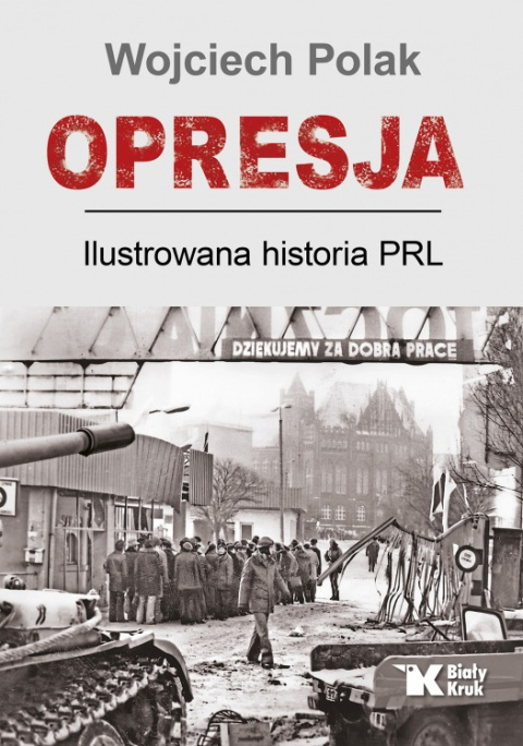 [OUTLET] Opresja. Ilustrowana historia PRL - Wojciech Polak