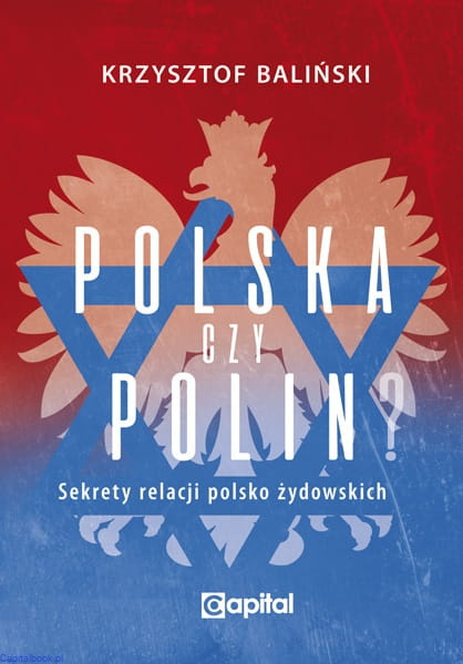 Polska czy Polin. Sekrety relacji polsko-żydowskich - Krzysztof Baliński