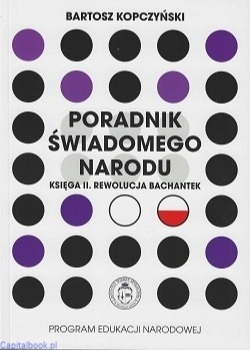 Poradnik świadomego narodu. Księga II. Rewolucja Bahantek - Bartosz Kopczyński