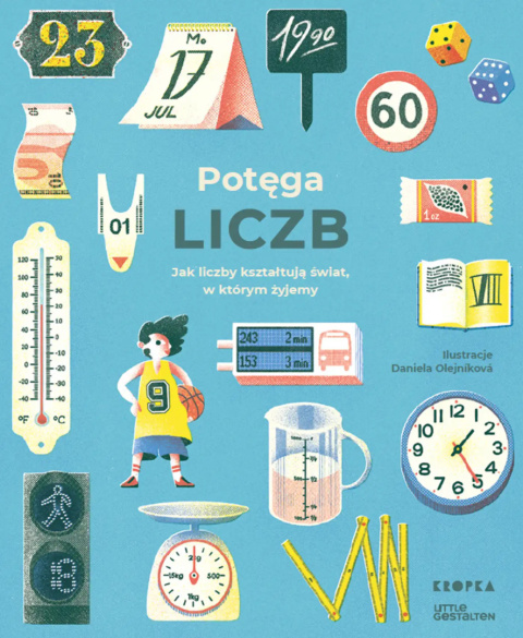 Potęga liczb. Jak liczby kształtują świat w którym żyjemy - I. Thomas, R. Klanten, M. Niebius