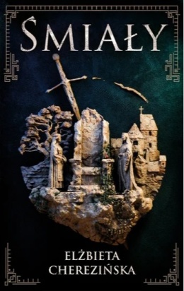 Śmiały - Elżbieta Cherezińska