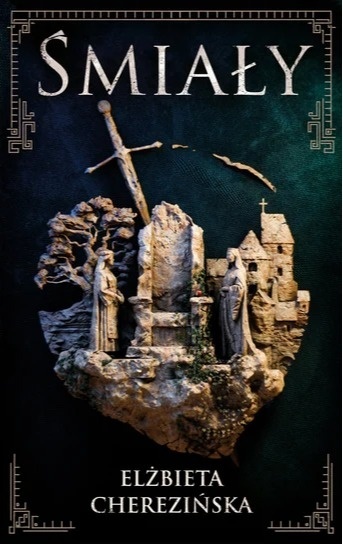 Śmiały - Elżbieta Cherezińska