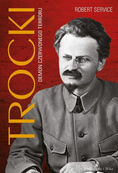 Trocki. Demon czerwonego terroru - Robert Service Trocki. Demon czerwonego terroru - Robert Service