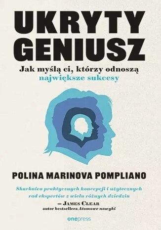 Ukryty geniusz. Jak myślą ci, którzy odnoszą największe sukcesy - Polina Marinova Pompliano