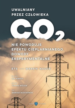 Okładka książki "Uwalniany przez człowieka CO2 nie powoduje efektu cieplarnianego. Dowody eksperymentalne. ETS – wbrew nauce"