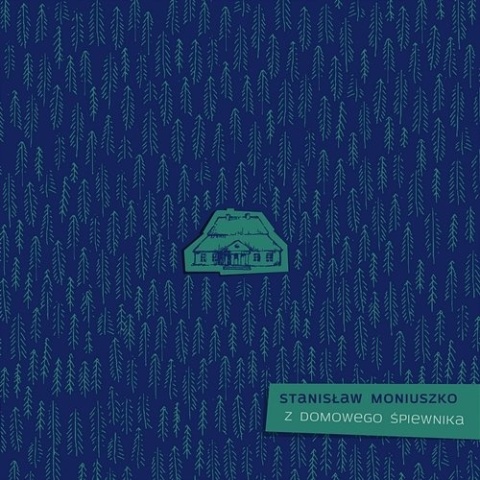 Okładka płyty CD "Z domowego śpiewnika" autorstwa Stanisława Moniuszki.