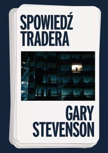Spowiedź tradera - Gary Stevenson