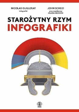 Starożytny Rzym. Infografiki - Nicolas Guillerat, Milan Melocco, John Scheid