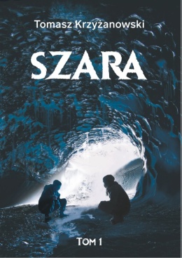 Szara - Tomasz Krzyżanowski | Tom I i II