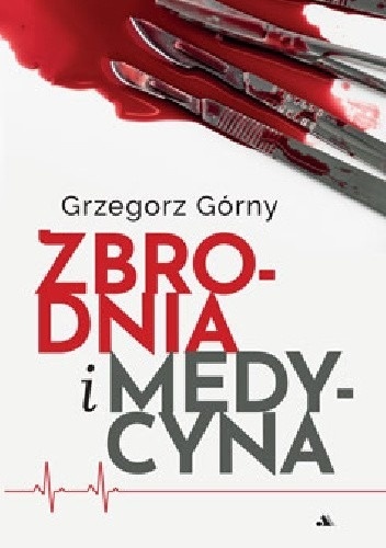 [OUTLET] Zbrodnia i medycyna - Grzegorz Górny